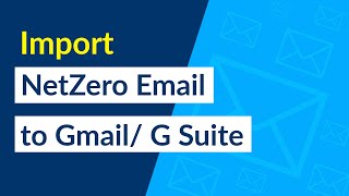 How To Import Netzero Webmail To Gmail