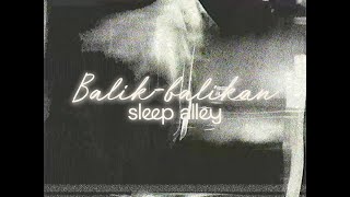 Sleep Alley - Balik-Balikan (Album Version) | Official Lyric Video