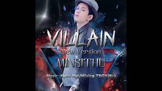 ဗီလိန်(VILLAIN)_New Version_Min Si Thu