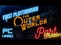 The Outer Worlds - (First Playthrough) - PART 13