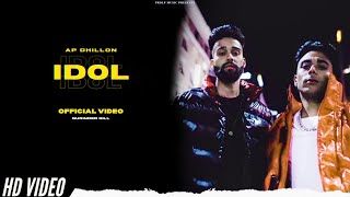 Ap Dhillon - Idol (Official Video) AP Dhillon New Song | New Punjabi Songs 2022