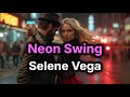 Selene Vega - Neon Swing