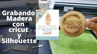 GRABANDO MADERA con Singe Quill de We R memory keepers usando Cricut maker y Silhouette Cameo 4.