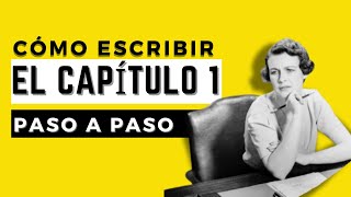 Cómo escribir el capítulo1 paso a paso. Parte 1