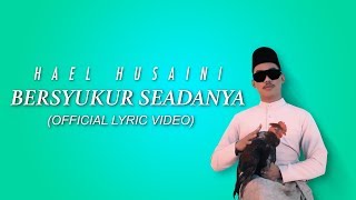 Hael Husaini - Bersyukur Seadanya Official Lyric Video