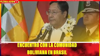 🔴 Pdte. LUIS ARCE participa de un ENCUENTRO CON LA COMUNIDAD BOLIVIANA EN BRASIL 🇧🇷