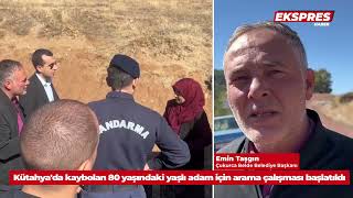 Kütahya’da yüz kişi ormanda kayıp yaşlı adamı arıyor