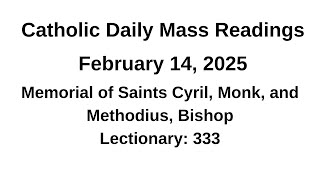 Catholic Daily Mass Readings II 02/14/2025 II Memorial of Saints Cyril, Monk, and Methodius, Bishop