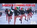 SIA CHRISTMAS FLASHMOB II Sia- Santa's Coming For Us II #FINDYOURFIERCE by MONICA GOLD