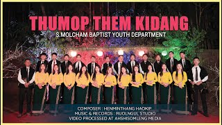 THUMOP THEM KIDANG || S.MOLCHAM BAPTIST YOUTH DEPARTMENT ||