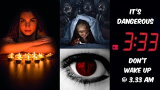 IS IT NOT SAFE TO WAKE UP @ 3.33 AM? | THE MYSTERY BEHIND 3.33 AM | DEVIL'S HOUR |333 ANGEL NUMBER|