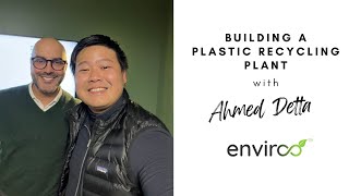 An interview with Ahmed Detta of Enviroo, on lessons from building a plastic recycling plant