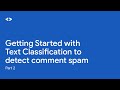 Getting started with text classification to detect comment spam