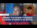 Kata Ayah Hokky Caraka Ketika Tahu Anaknya Batal Tanding di Piala Dunia U-20