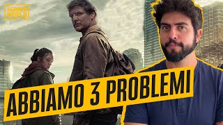 The Last of Us - Abbiamo 3 problemi con la serie tv