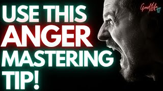 1 Key To Mastering Anger You need To Know