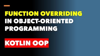 Function Overriding in Object-oriented Programming #kotlin