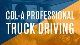 CDL-A Professional Truck Driving