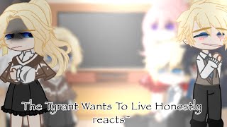 The Tyrant Wants To Live Honestly reacts~ []