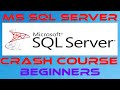 Microsoft SQL Server Tutorial Beginners | SQL Server Installation| SQL Server Training Crash Course