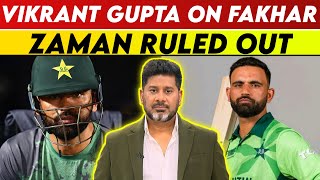 Vikrant Gupta On Fakhar Zaman Ruled Out | Vikrant Gupta On Fakhar Zaman | Vikrant Gupta | CT 2025