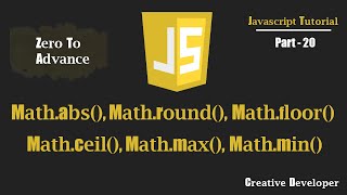Math.abs(), Math.round(), Math.floor(), Math.ceil(), Math.max(), Math.min() Javascript