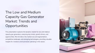 Low and Medium Capacity Gas Generator Market