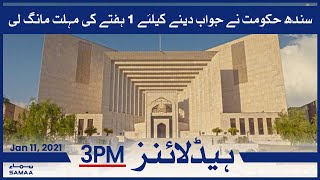 Samaa Headlines 3pm | The Sindh government asked for 1 weeks to respond | SAMAA TV