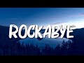 Clean Bandit - Rockabye (Lyrics) Ft. Anne-Marie & Sean Paul