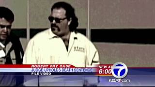 Robert Fry will stay on death row