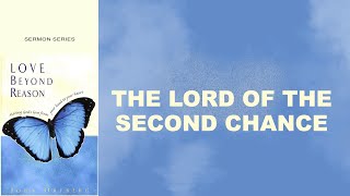 The Lord of the Second Chance