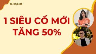 1 SIÊU CỔ MỚI TĂNG 50%. PHẢI XEM NGAY | Nhận định 06/08/2025