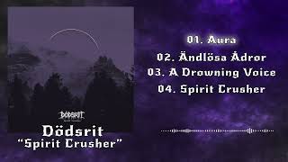 Dödsrit - 2018 - Spirit Crusher (Full Album)