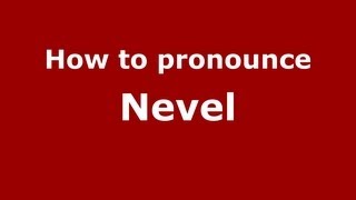 How to Pronounce Nevel - PronounceNames.com