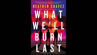 What We'll Burn Last - Heather Chavez - Psychological Thrillers (Full Audiobook)