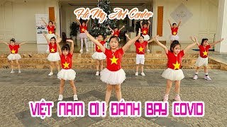 Kids Dance VIỆT NAM ƠI! ĐÁNH BAY COVID - Trung tâm Nghệ thuật HÀ MY - Angel Baby