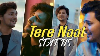 Tere Naal Status | Tere Naal Full Screen  Status | Tere Naal Video Song | Darshan Raval, Tulsi Kumar