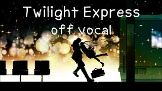 [Karaoke | off vocal] Twilight Kyuukou [19 -iku-]