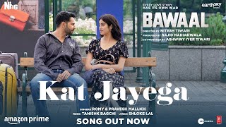 Kat Jayega (Full Video) Bawaal Movie | Varun, Janhvi | Tanishk, Romy, Pravesh | Shloke Lal | Sajid N