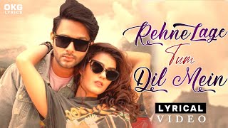 Rehne Lage Tum Dil Mein Lyrics Song | Stebin Ben, Kavya Thapar | Aishwarya Pandit | Nayeem, Arafat