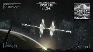 Frontliner - Melodies [HQ Edit]