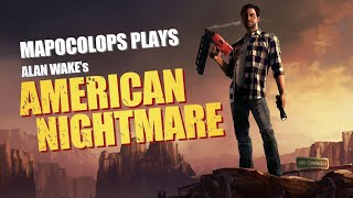 Mapocolops Plays Alan Wake's American Nightmare! | Blind Playthrough