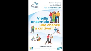 La Semaine Bleue Viellir ensemble, une chance à cultiver !