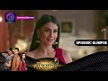 Ishq Ki Dastaan Naagmani | Episode 222 Part 2 | Episodic Glimpse | Dangal TV