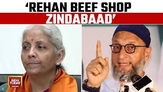 Asaduddin Owaisi's 'Keep Slaughtering' Remark At Beef Shop Irks Nirmala Sitharaman | India Today