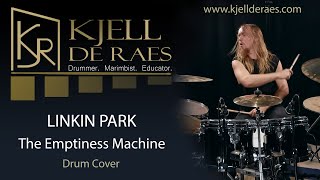 LINKIN PARK - The Emptiness Machine (Drum Cover by Kjell De Raes)