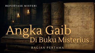 Misteri Angka-angka Gaib yang Muncul Sendiri di Buku Kuno – Bagian 1