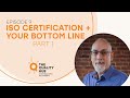 ISO Certification and Your Bottom Line - Part 1