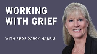 Compassion-based approaches to working with grief | Darcy Harris