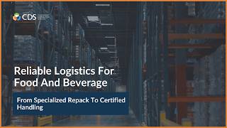 Food & Beverage Warehousing & Distribution Solutions | How CDS Optimizes Supply Chains